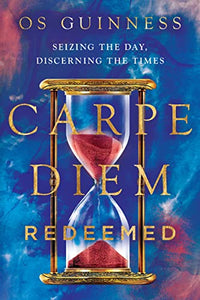 Carpe Diem Redeemed 