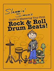 Slammin' Simon's Guide to Mastering Your First Rock & Roll Drum Beats! 