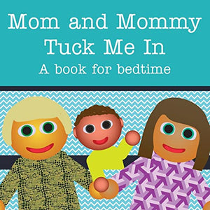 Mom and Mommy Tuck Me In! 