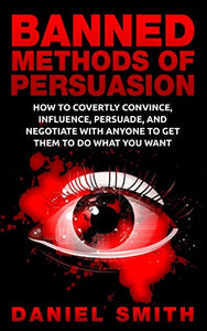 Banned Methods Of Persuasion 