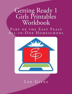 Getting Ready 1 Girls Printables Workbook: Part of the Easy Peasy All-in-One Homeschool 