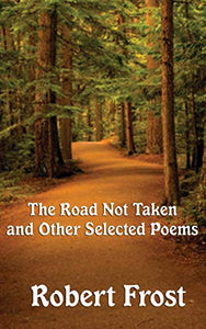 The Road Not Taken and Other Selected Poems 