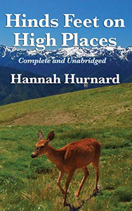 Hinds Feet on High Places Complete and Unabridged by Hannah Hurnard 