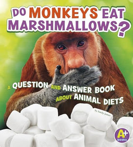 Do Monkeys Eat Marshmallows? 
