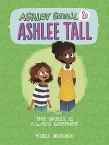 Ashley Small & Ashlee Tall: Grass Is Always Greener 