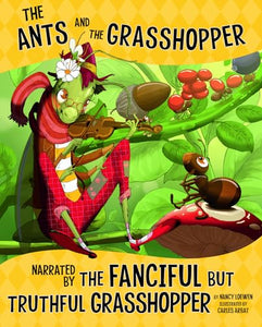 The Ants and the Grasshopper, Narrated by the Fanciful But Truthful Grasshopper 