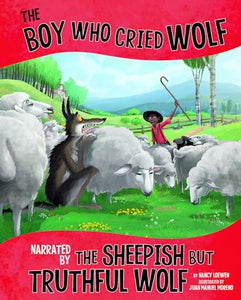 The Boy Who Cried Wolf, Narrated by the Sheepish But Truthful Wolf 