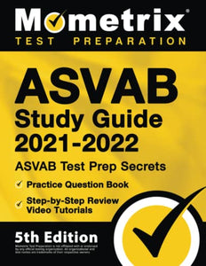 ASVAB Study Guide 2021-2022 - ASVAB Test Prep Secrets, Practice Question Book, Step-by-Step Review Video Tutorials 