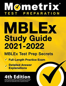 MBLEx Study Guide 2021-2022 - MBLEx Test Prep Secrets, Full-Length Practice Exam, Detailed Answer Explanations 