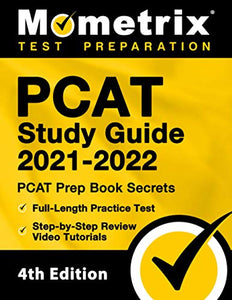 PCAT Study Guide 2021-2022 - PCAT Prep Book Secrets, Full-Length Practice Test, Step-By-Step Review Video Tutorials 