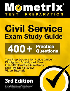 Civil Service Exam Study Guide - Test Prep Secrets for Police Officer, Firefighter, Postal, and More, Over 400 Practice Questions, Step-by-Step Review Video Tutorials 