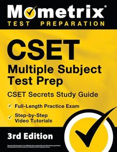 Cset Multiple Subject Test Prep - Cset Secrets Study Guide, Full-Length Practice Exam, Step-By-Step Review Video Tutorials 