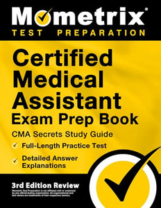 Certified Medical Assistant Exam Prep Book - CMA Secrets Study Guide, Full-Length Practice Test, Detailed Answer Explanations 