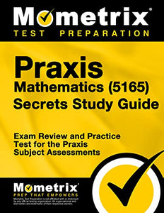 Praxis Mathematics (5165) Secrets Study Guide 