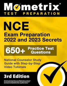 NCE Exam Preparation 2022 and 2023 Secrets - 650+ Practice Test Questions, National Counselor Study Guide with Step-by-Step Video Tutorials 