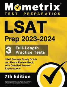 LSAT Prep 2023-2024 - 3 Full-Length Practice Tests, LSAT Secrets Study Guide and Exam Review Book with Detailed Answer Explanations 