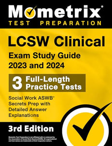 LCSW Clinical Exam Study Guide 2023 and 2024 - 3 Full-Length Practice Tests, Social Work ASWB Secrets Prep with Detailed Answer Explanations 