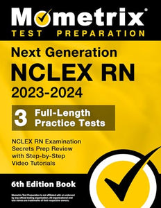 Next Generation NCLEX RN 2023-2024 - 3 Full-Length Practice Tests, NCLEX RN Examination Secrets Prep Review with Step-By-Step Video Tutorials 