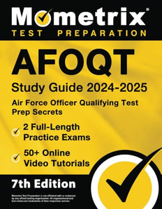 Afoqt Study Guide 2024-2025 - Air Force Officer Qualifying Test Prep Secrets, 2 Full-Length Practice Exams, 50+ Online Video Tutorials 