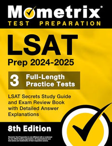 LSAT Prep 2024-2025 - 3 Full-Length Practice Tests, LSAT Secrets Study Guide and Exam Review Book with Detailed Answer Explanations 