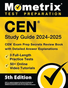 Cen Study Guide 2024-2025 - 3 Full-Length Practice Tests, 50+ Online Video Tutorials, Cen Exam Prep Secrets Review Book with Detailed Answer Explanations 