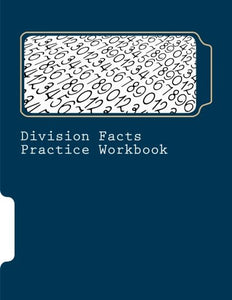 Division Facts Practice Workbook: Part of the Genesis Curriculum: Volume 4 (GC Fast Facts) 