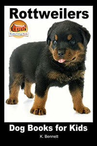 Rottweilers - Dog Books for Kids 