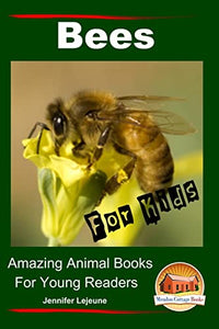 Bees For Kids - Amazing Animal Books for Young Readers 