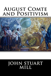 August Comte and Positivism 