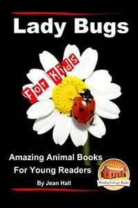 Lady Bugs - For Kids - Amazing Animal Books for Young Readers 