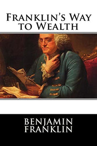 Franklin's Way to Wealth 