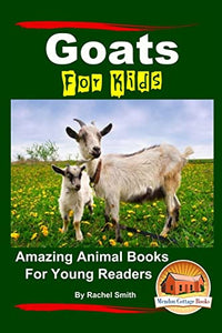 Goats For Kids Amazing Animal Books For Young Readers 