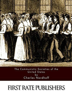 The Communistic Societies of the United States 