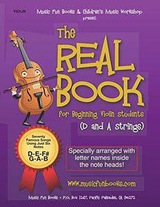 The Real Book for Beginning Violin Students (D and A Strings) 