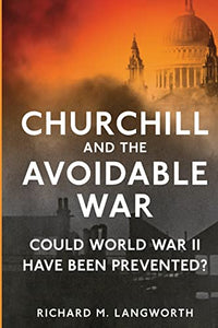 Churchill and the Avoidable War 