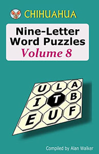 Chihuahua Nine-Letter Word Puzzles Volume 8 