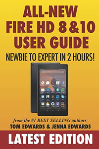 All-New Fire HD 8 & 10 User Guide - Newbie to Expert in 2 Hours! 