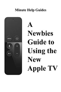 A Newbies Guide to Using the New Apple TV (Fourth Generation) 