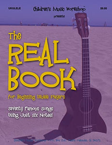 The Real Book for Beginning Ukulele Players 