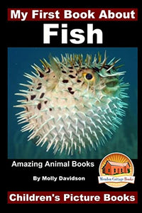 My First Book About Fish - Amazing Animal Books - Children's Picture Books 