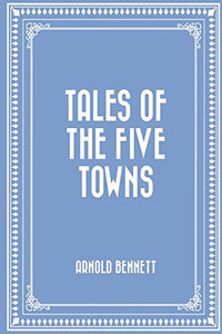 Tales of the Five Towns 