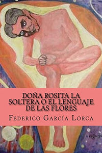 Dona Rosita la soltera o El lenguaje de las flores 