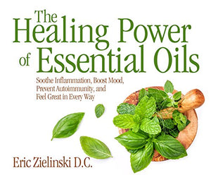 The Healing Power of Essential Oils 