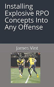 Installing Explosive RPO Concepts Into Any Offense 