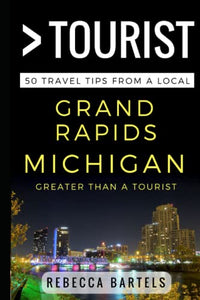 Greater Than a Tourist - Grand Rapids Michigan USA 