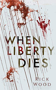 When Liberty Dies 