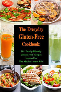 The Everyday Gluten-Free Cookbook 