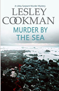 Murder by the Sea (A Libby Sarjeant Murder Mystery) 