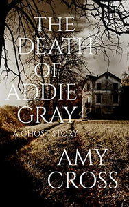 The Death of Addie Gray 