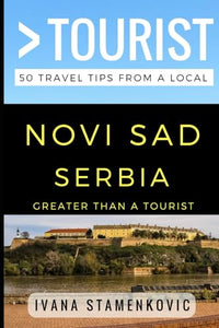 Greater Than a Tourist - Novi Sad Serbia 